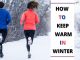 How to Keep Warm in Winter